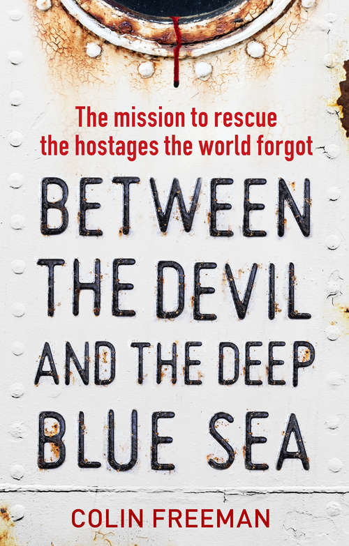 Book cover of Between the Devil and the Deep Blue Sea: The mission to rescue the hostages the world forgot