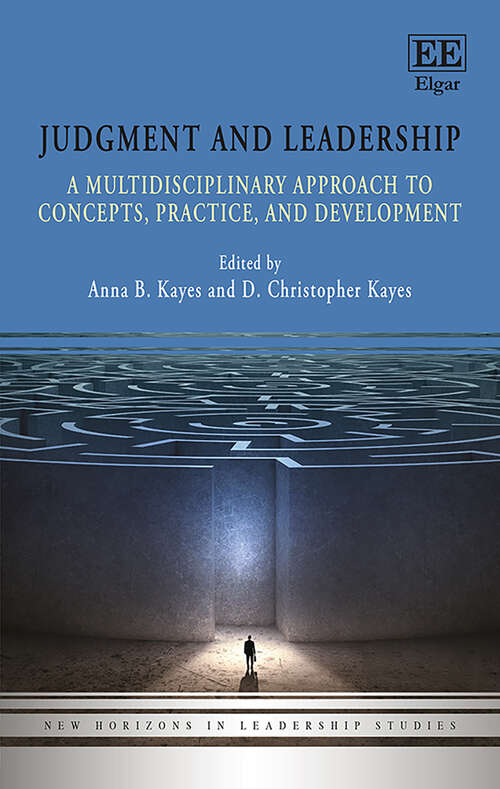 Book cover of Judgment and Leadership: A Multidisciplinary Approach to Concepts, Practice, and Development (New Horizons in Leadership Studies series)