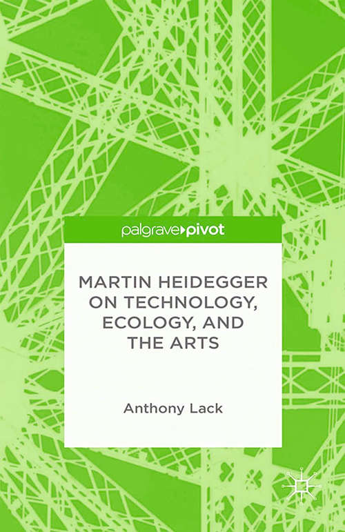 Book cover of Martin Heidegger on Technology, Ecology, and the Arts (2014)