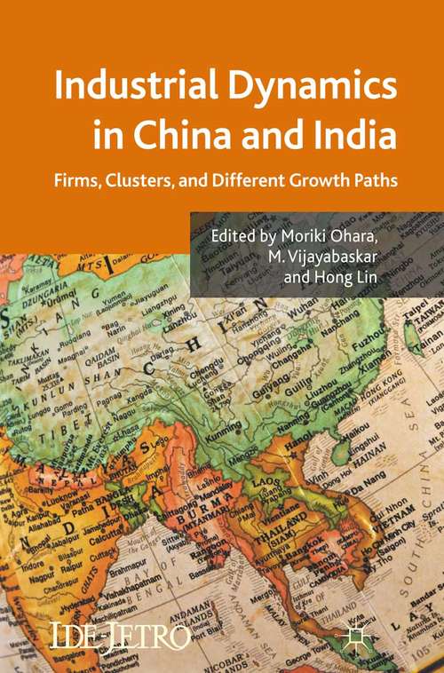 Book cover of Industrial Dynamics in China and India: Firms, Clusters, and Different Growth Paths (2011) (IDE-JETRO Series)