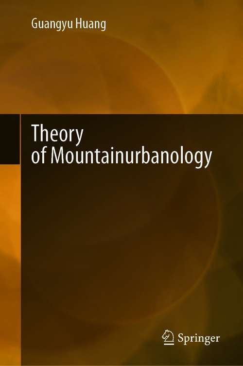 Book cover of Theory of Mountainurbanology (1st ed. 2021)
