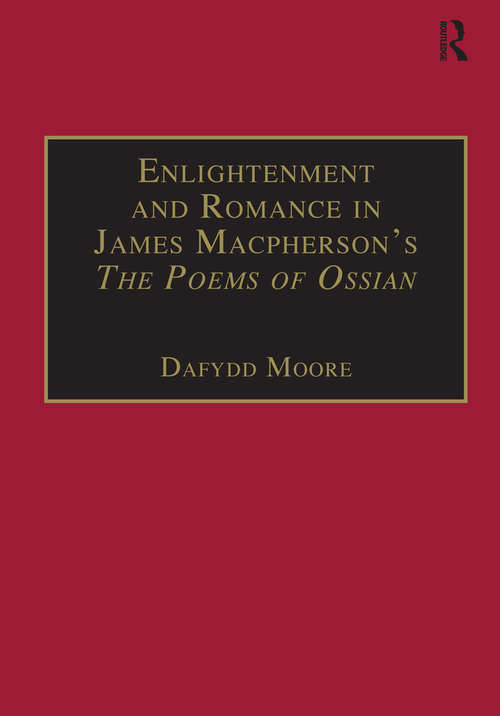 Book cover of Enlightenment and Romance in James Macpherson’s The Poems of Ossian: Myth, Genre and Cultural Change (Studies in Early Modern English Literature)