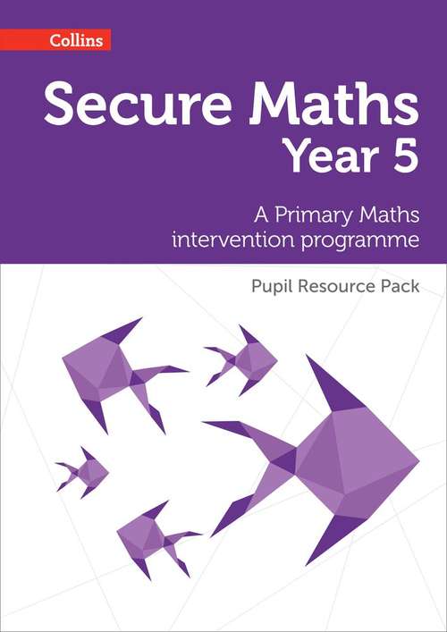Book cover of Secure Maths - Year 5: A Primary Maths Intervention Programme Pupil Resource Pack (PDF)