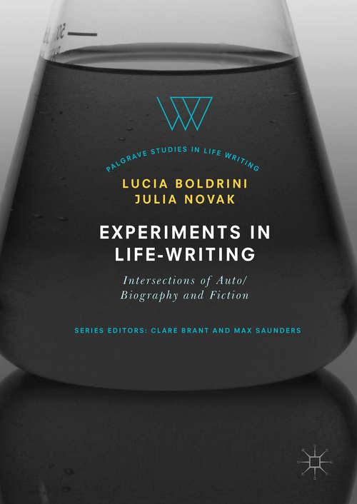 Book cover of Experiments in Life-Writing: Intersections of Auto/Biography and Fiction