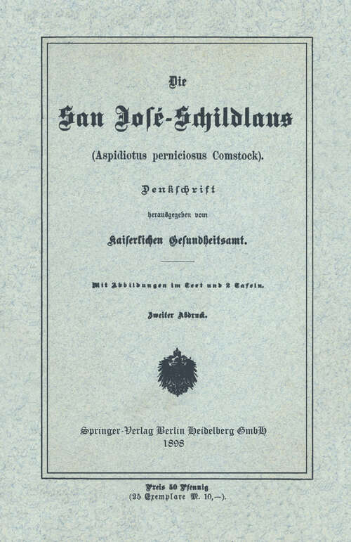 Book cover of Die San José-Schildlans: Aspidiotus perniciosus Comstock (2. Aufl. 1898)