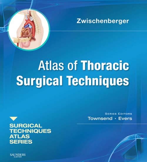 Book cover of Atlas of Thoracic Surgical Techniques E-Book: A Volume in the Surgical Techniques Atlas Series