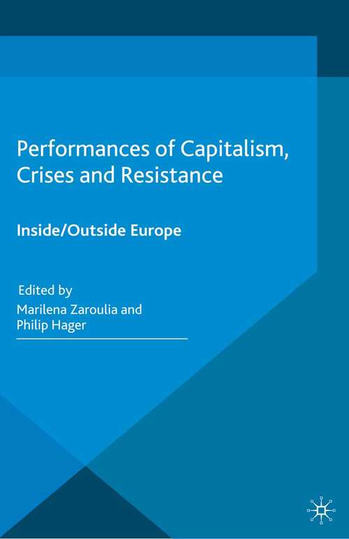 Book cover of Performances of Capitalism, Crises and Resistance: Inside/Outside Europe (2015)