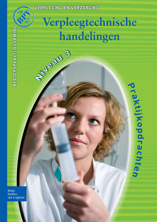 Book cover of Beroepspraktijkvorming Verzorgende-IG: Verpleegtechnische handelingen (2nd ed. 2009) (Beroepspraktijkvorming)