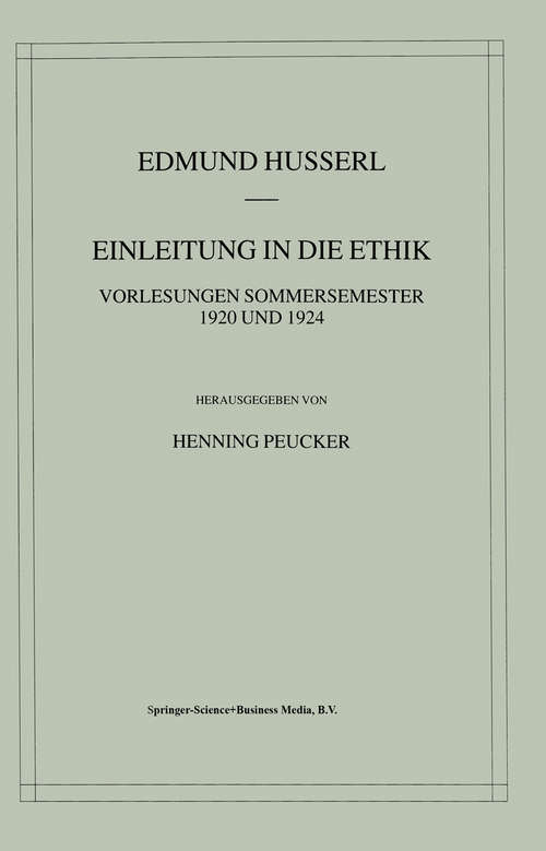 Book cover of Einleitung in die Ethik: Vorlesungen Sommersemester 1920/1924 (2004) (Husserliana: Edmund Husserl – Gesammelte Werke #37)