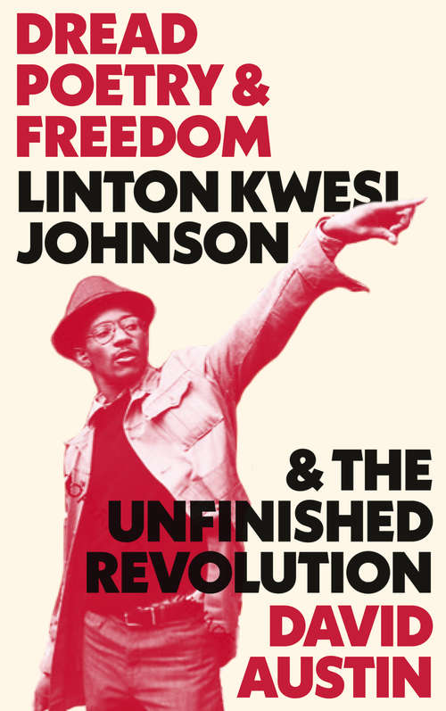 Book cover of Dread Poetry and Freedom: Linton Kwesi Johnson and the Unfinished Revolution