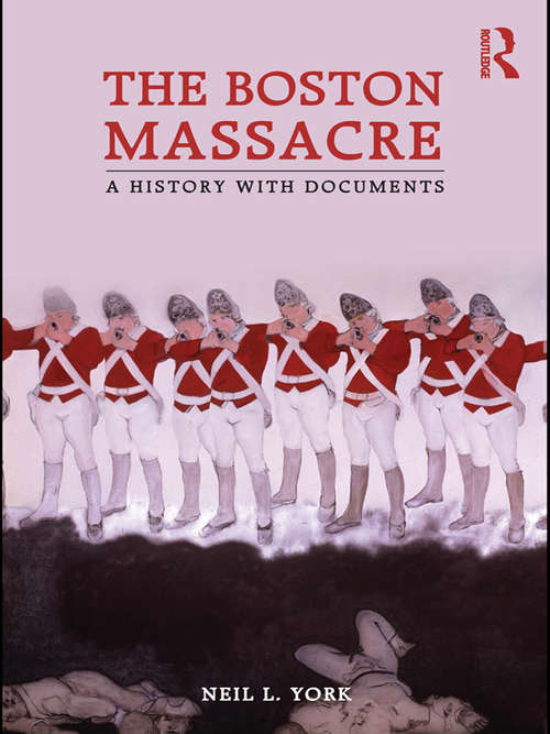 Book cover of The Boston Massacre: A History with Documents