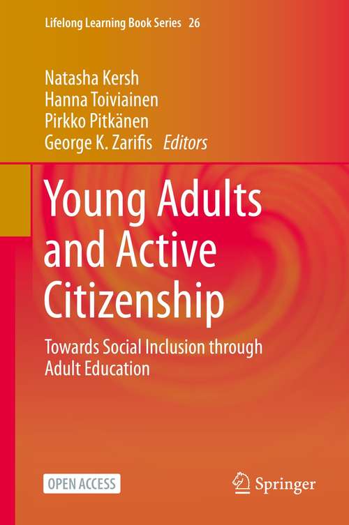 Book cover of Young Adults and Active Citizenship: Towards Social Inclusion through Adult Education (1st ed. 2021) (Lifelong Learning Book Series #26)