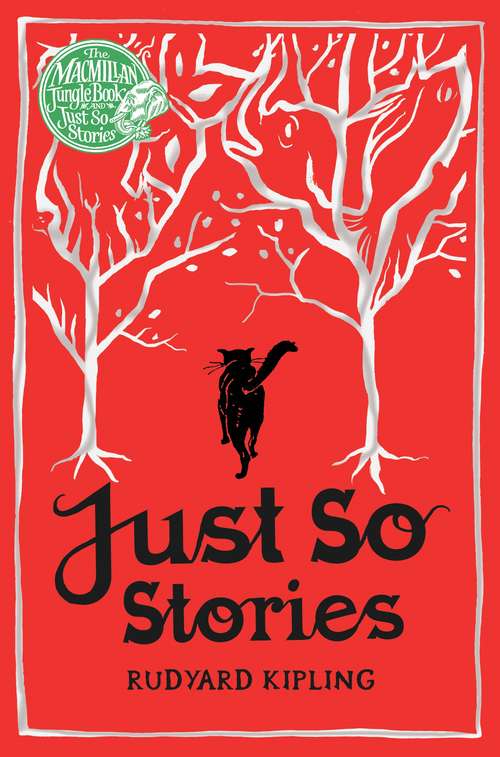 Book cover of Just So Stories: Just So Stories For Little Children (Macmillan Children's Classics #10)