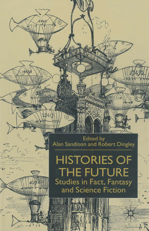 Book cover of Histories of the Future: Studies in Fact, Fantasy and Science Fiction (2000)