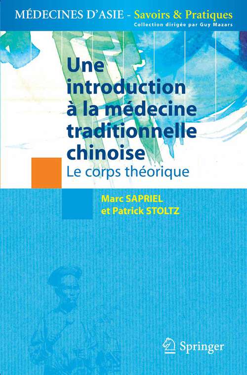 Book cover of Une introduction à la médecine traditionnelle chinoise - Tome 1: Le corps théorique (2006) (Médecines d'Asie: Savoirs et Pratiques)