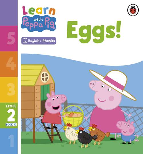 Book cover of Learn with Peppa Phonics Level 2 Book 10 – Eggs! (Learn with Peppa)