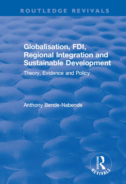 Book cover of Globalisation, FDI, Regional Integration and Sustainable Development: Theory, Evidence and Policy (2) (Routledge Revivals)