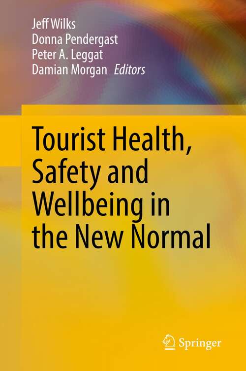 Book cover of Tourist Health, Safety and Wellbeing in the New Normal (1st ed. 2021)