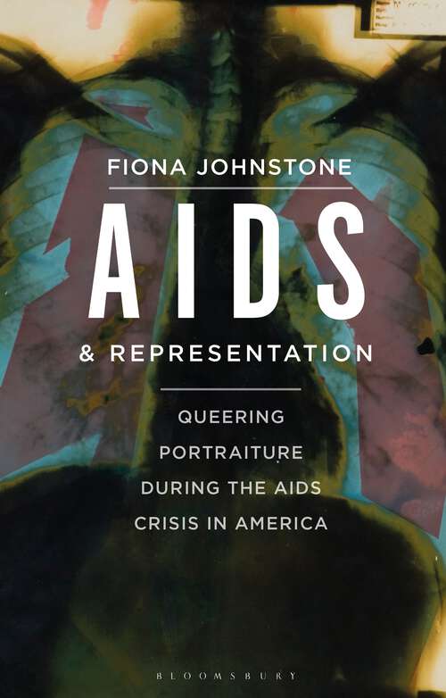 Book cover of AIDS and Representation: Queering Portraiture during the AIDS Crisis in America