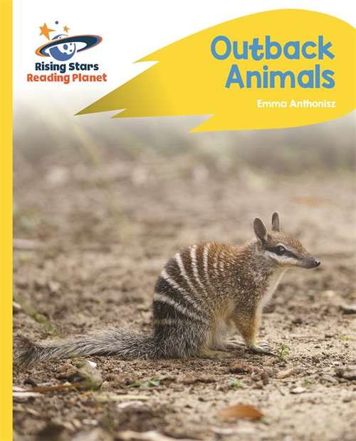 Book cover of Reading Planet - Outback Animals - Yellow Plus: Rocket Phonics (Rising Stars Reading Planet)