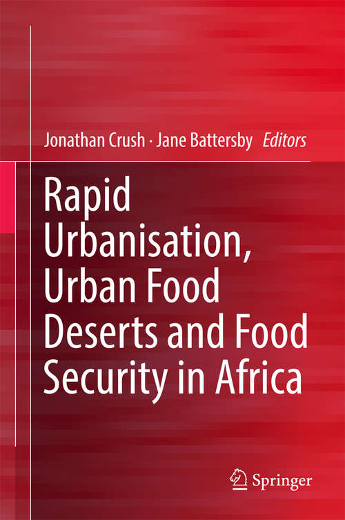 Book cover of Rapid Urbanisation, Urban Food Deserts and Food Security in Africa (1st ed. 2016)