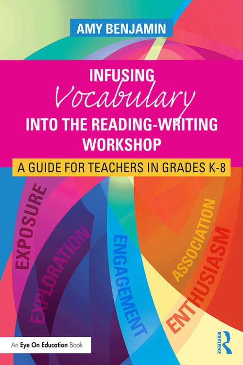 Book cover of Infusing Vocabulary Into the Reading-Writing Workshop: A Guide for Teachers in Grades K-8