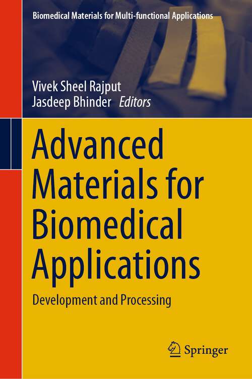Book cover of Advanced Materials for Biomedical Applications: Development and Processing (1st ed. 2024) (Biomedical Materials for Multi-functional Applications)