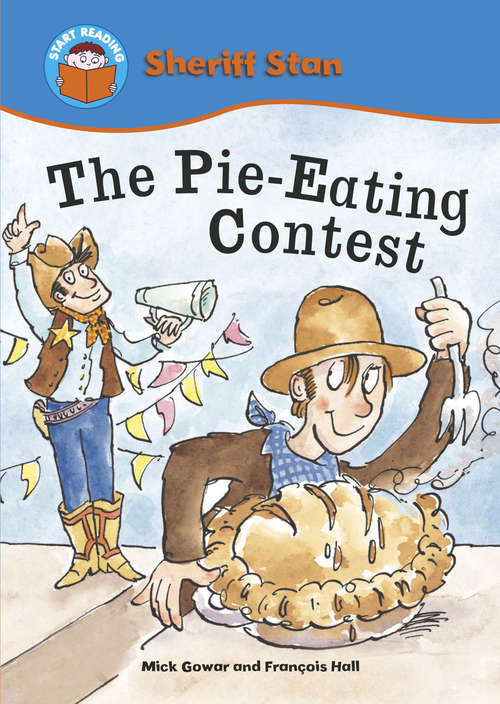 Book cover of The Pie-eating Contest: Sheriff Stan: The Pie Eating Contest (Start Reading: Sheriff Stan)