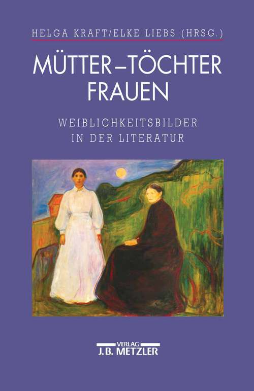 Book cover of Mütter - Töchter - Frauen: Weiblichkeitsbilder in der Literatur (1. Aufl. 1993)