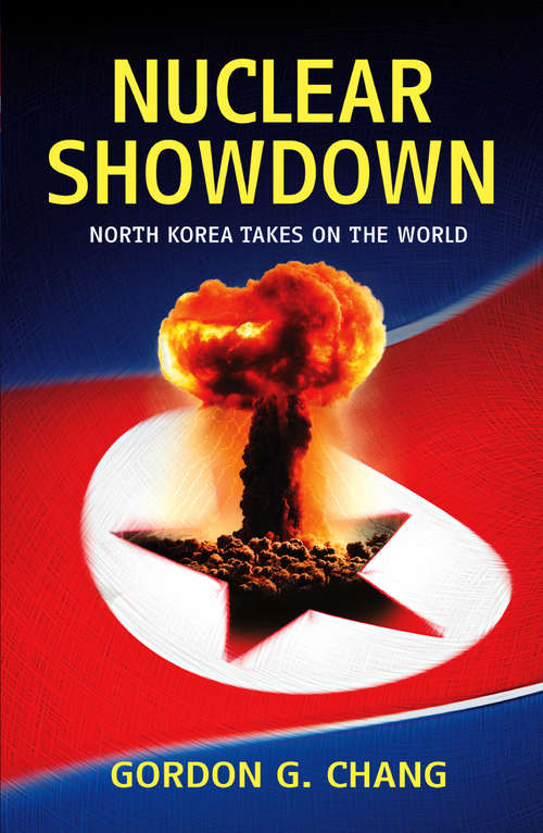 Book cover of Nuclear Showdown: North Korea Takes On the World