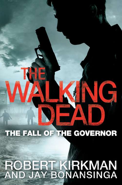 Book cover of The Fall of the Governor Part One (The Walking Dead #3)