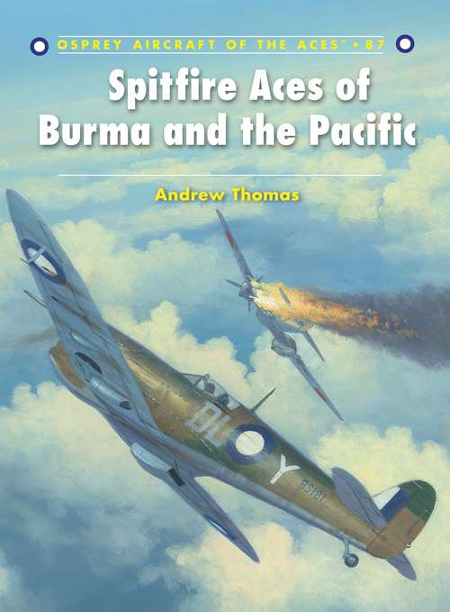 Book cover of Spitfire Aces of Burma and the Pacific (Aircraft of the Aces #87)