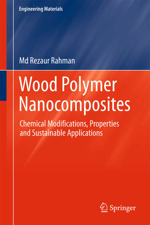 Book cover of Wood Polymer Nanocomposites: Chemical Modifications, Properties and Sustainable Applications (Engineering Materials)