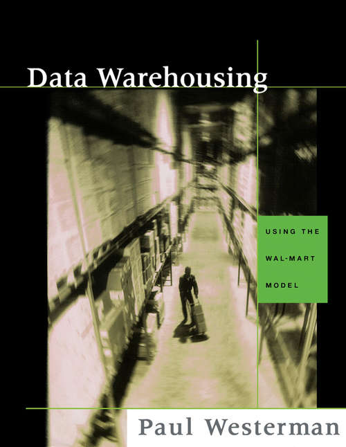 Book cover of Data Warehousing: Using the Wal-Mart Model (The Morgan Kaufmann Series in Data Management Systems)