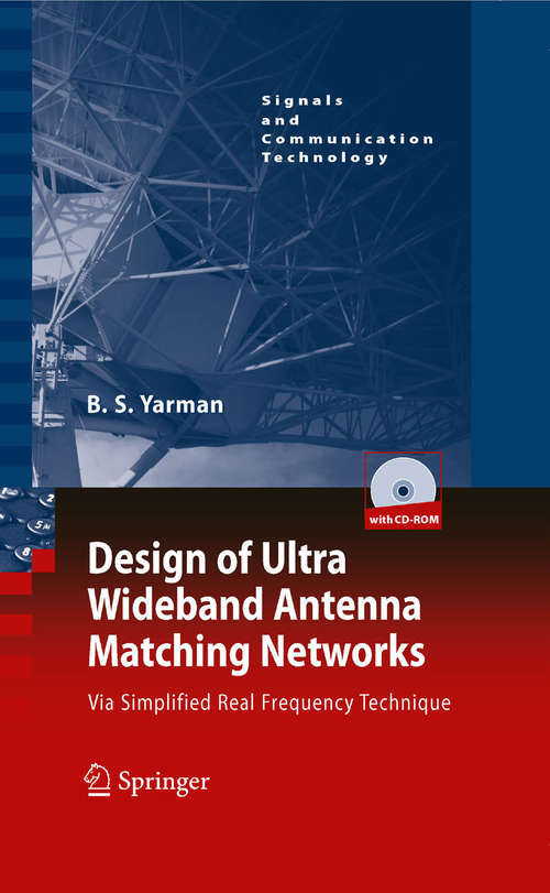 Book cover of Design of Ultra Wideband Antenna Matching Networks: Via Simplified Real Frequency Technique (2008) (Signals and Communication Technology)