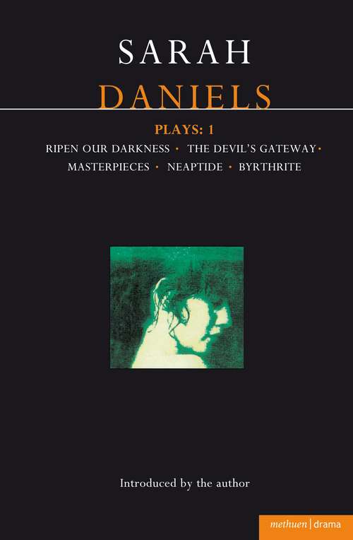 Book cover of Daniels Plays: Ripen Our Darkness; The Devil's Gateway; Masterpiece; Neaptide; Byrthrite (Contemporary Dramatists)