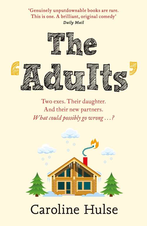 Book cover of The Adults: Two exes. Their daughter. And their new partners. What could possibly go wrong?
