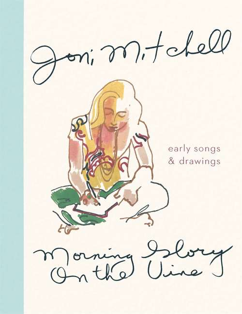 Book cover of Morning Glory on the Vine: Early Songs and Drawings