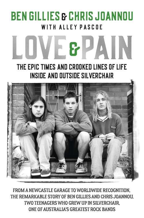 Book cover of Love & Pain: The epic times and crooked lines of life inside and outside Silverchair