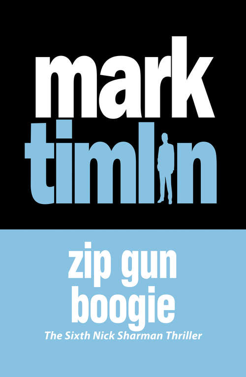 Book cover of Zip Gun Boogie (The Nick Sharman Thrillers #6)
