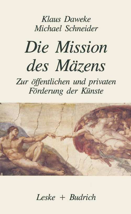 Book cover of Die Mission des Mäzens: Zur öffentlichen und privaten Förderung der Künste (1986)