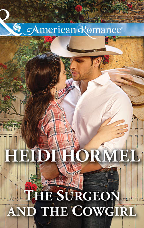 Book cover of The Surgeon and the Cowgirl: Lone Star Daddy The Seal's Miracle Baby A Cowboy's Redemption The Surgeon And The Cowgirl (ePub First edition) (Mills And Boon American Romance Ser. #1)