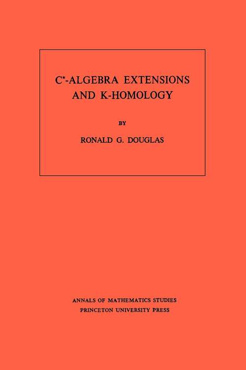Book cover of C*-Algebra Extensions and K-Homology. (AM-95), Volume 95 (PDF)