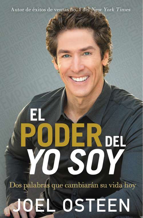 Book cover of El poder del yo soy: Dos palabras que cambiarán su vida hoy