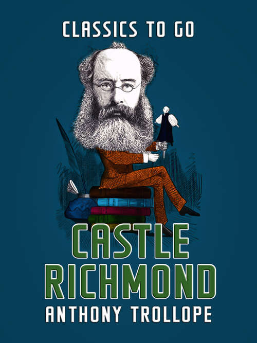 Book cover of Castle Richmond: A Novel (Classics To Go)