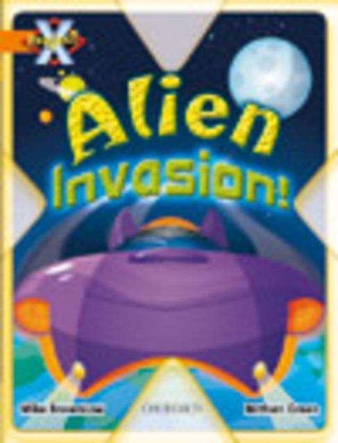 Book cover of Project X, Book Band 6, Orange, Invasion!: Alien invasion! (PDF)