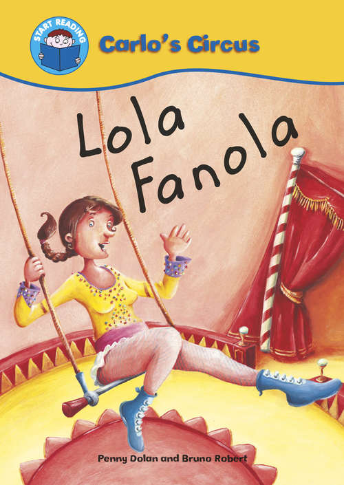 Book cover of Lola Fanola: Carlo's Circus: Lola Fanola (Start Reading: Carlo's Circus #7)