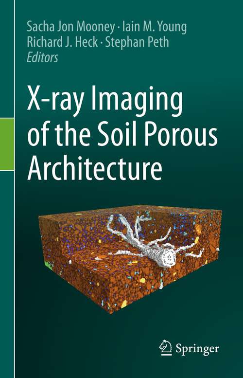 Book cover of X-ray Imaging of the Soil Porous Architecture (1st ed. 2022)