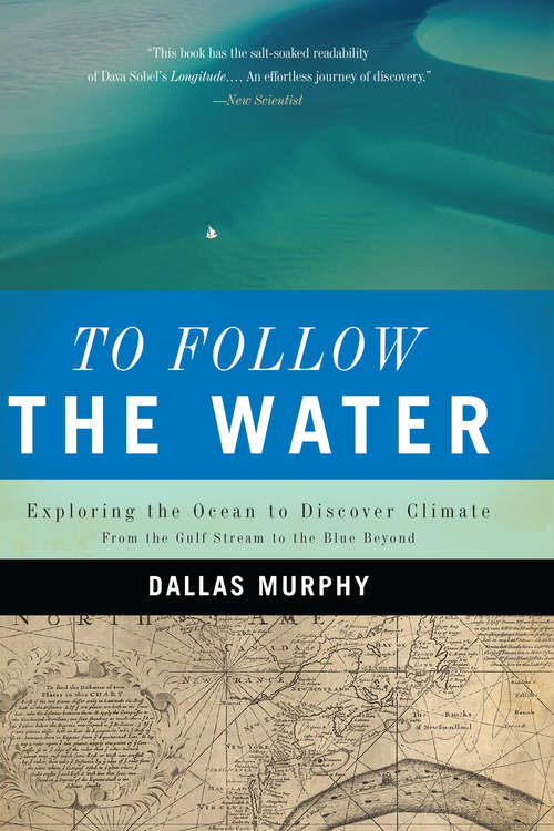 Book cover of To Follow the Water: Exploring the Ocean to Discover Climate