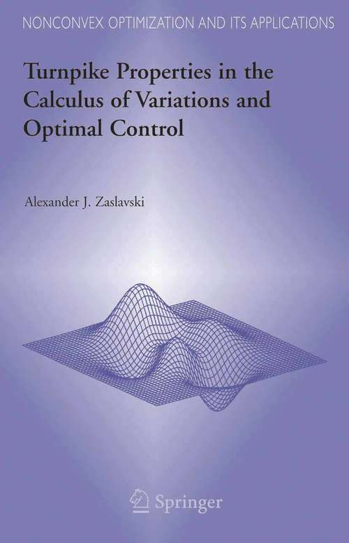 Book cover of Turnpike Properties in the Calculus of Variations and Optimal Control (2006) (Nonconvex Optimization and Its Applications #80)